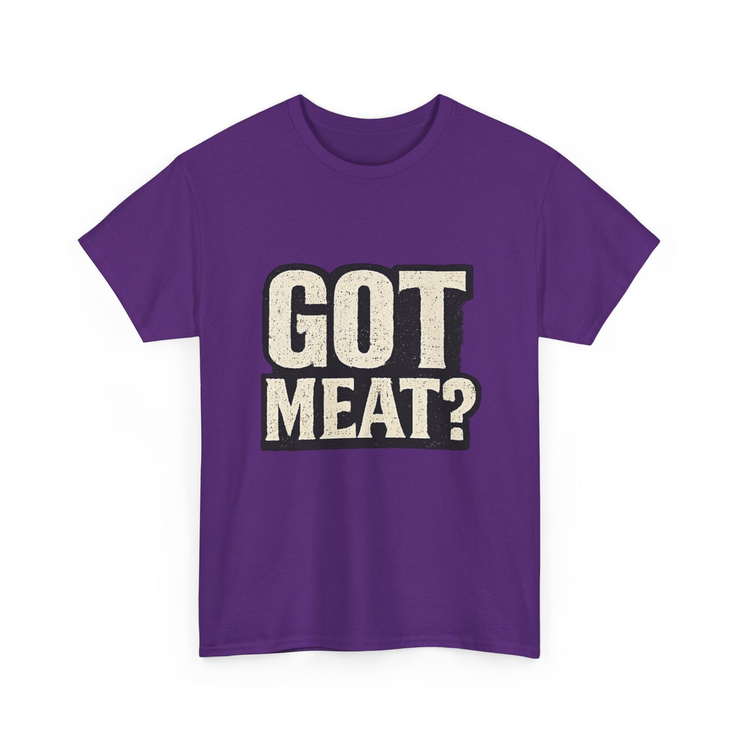 Got Meat? Funny BBQ Meat Lover T-Shirt